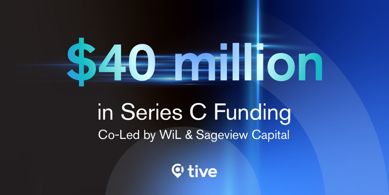 Tive Secures $40 Million in Series C Funding Led by WiL & Sageview Capital